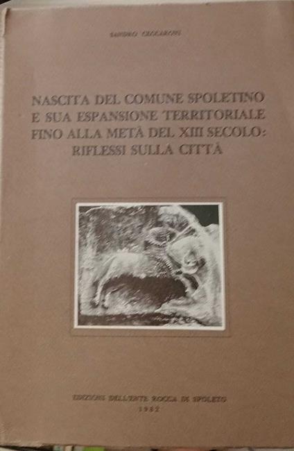 Nascita del comune spoletino e sua espansione territoriale fino alla metà del XIII secolo: riflessi sulla città - copertina