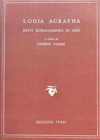 Logia Agrapha. Detti extracanonici di Gesù - copertina