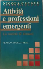 Attività e professioni emergenti. La società di domani