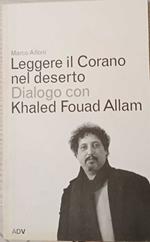 Leggere il Corano nel deserto. Dialogo con Khaled Fouad Allam