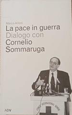La pace in guerra. Dialogo con Cornelio Sommaruga