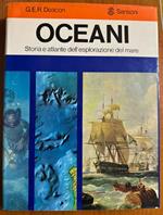 Oceani. Storia e atlante dell'esplorazione del mare