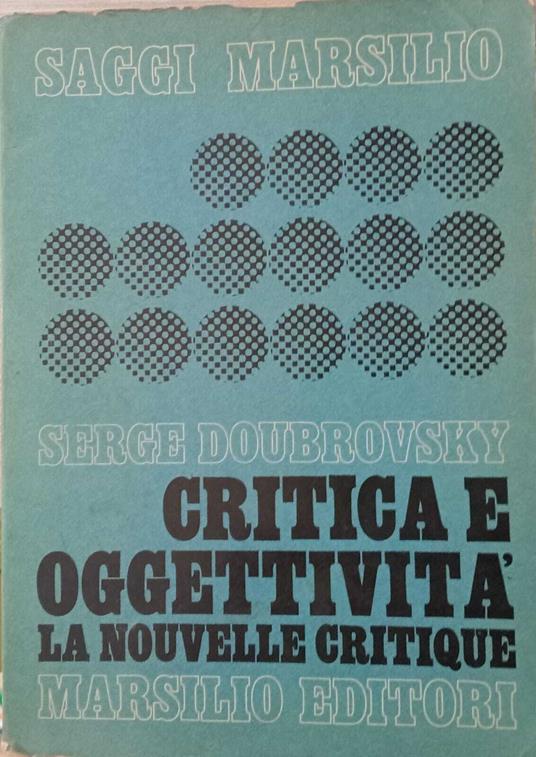 Critica e oggettività . La nouvelle critique - Serge Doubrovsky - copertina