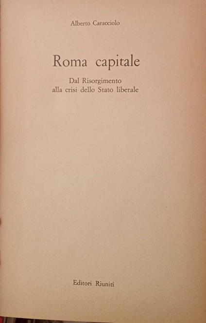 Roma capitale. Dal Risorgimento alla crisi dello Stato liberale - Alberto Caracciolo - copertina
