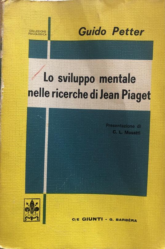 Lo sviluppo mentale nelle ricerche di Kean Piaget - Guido Petter - copertina