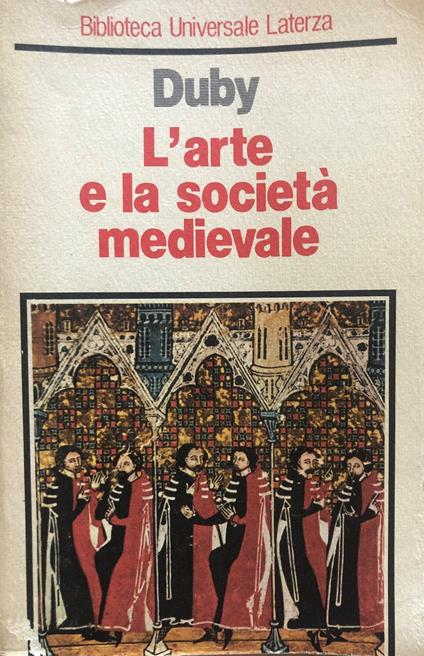 L' arte e la società medievale - Georges Duby - copertina