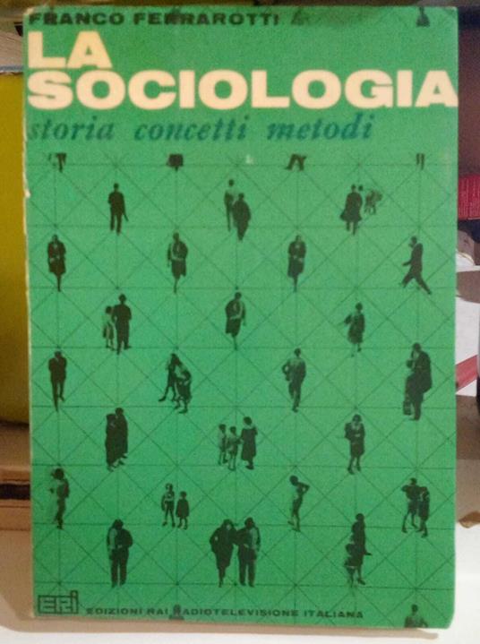 La sociologia. Storia concetti metodi - Franco Ferrarotti - copertina