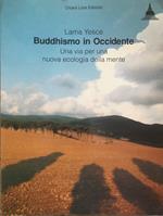 Buddhismo in Occidente. Una via per una nuova ecologia della mente