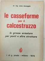 Le casseforme per il calcestruzzo le grosse armature per ponti e altre strutture