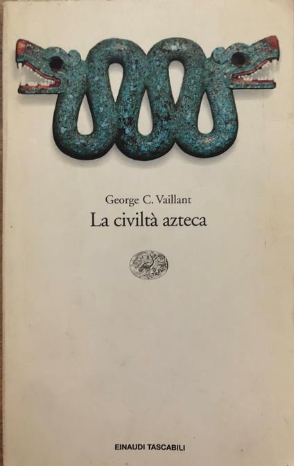 La civiltà azteca - George C. Vaillant - copertina