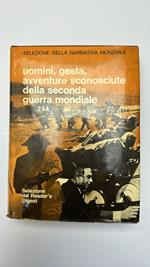 Uomini, gesta, avventure sconosciute della seconda guerra mondiale