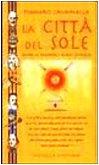 La città del sole. Contro la tirannide, i sofismi, l'ipocrisia - Tommaso Campanella - copertina
