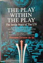 The play within the play. The inside story of the U.N