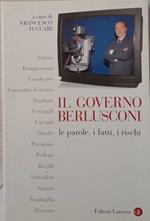 Il governo Berlusconi, le parole, i fatti, i rischi