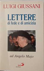 Lettere di fede e di amicizia. Ad Angelo Majo