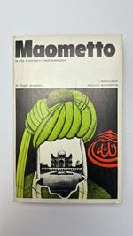 Maometto. La vita, il pensiero, i testi esemplari