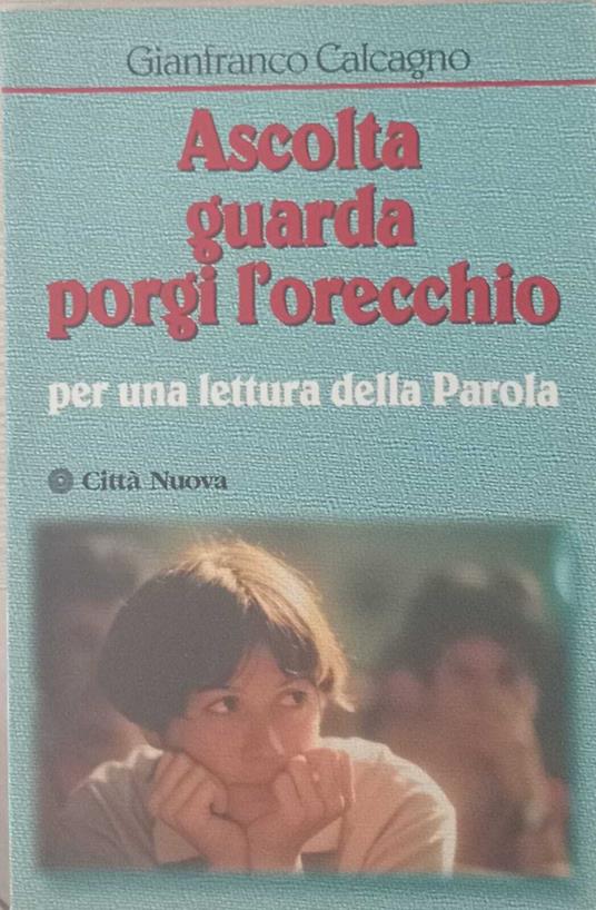 Ascolta, guarda, porgi l'orecchio, per una lettura della parola - copertina