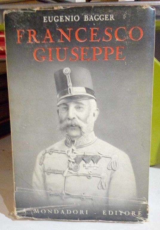 Francesco Giuseppe - Eugenio Bagger - copertina