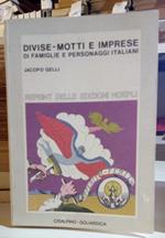 Divise motti e imprese di famiglie e personaggi italiani