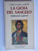 La gioia del Vangelo. Meditazioni ai giovani