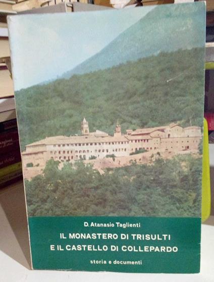Il Monastero di Trisulti e il Castello di Collepardo. Storia e documenti. Strenna ciociara 1985 - copertina