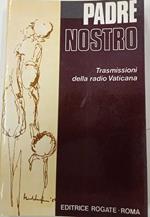 Padre Nostro. Trasmissioni della Radio Vaticana