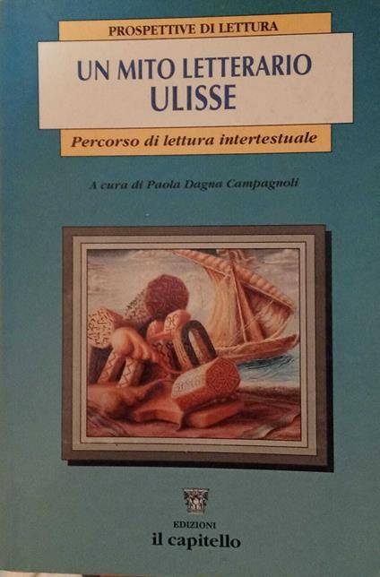 Un mito letterario: Ulisse. Percorso di lettura intercontestuale - copertina