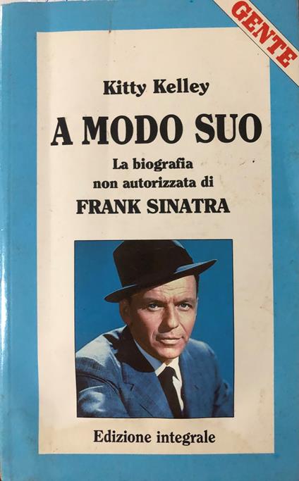 A modo suo. La biografia non autorizzata di Frank Sinatra - Kitty Kelley - copertina