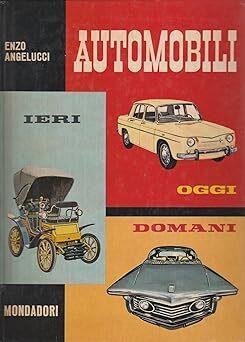 Automobili ieri, oggi, domani - Enzo Angelucci - copertina