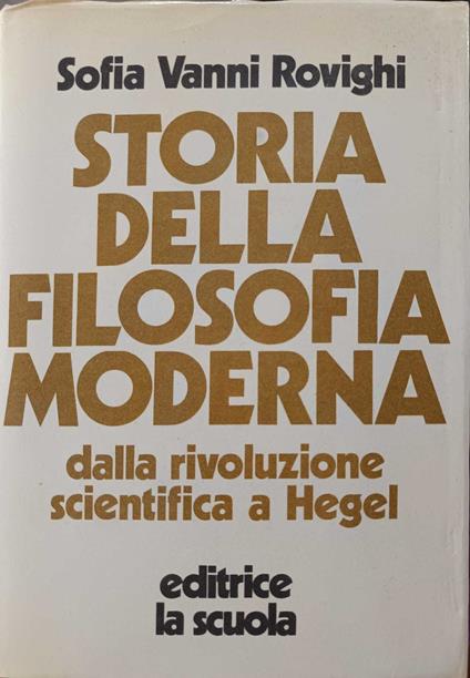 Storia della filosofia moderna dalla rivoluzione scientifica a Hegel - copertina