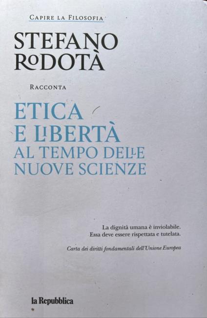 Etica e libertà al tempo delle nuove scienze - Stefano Rodotà - copertina