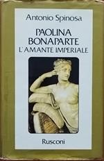 Paolina Bonaparte. L'amante imperiale