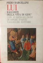 Lui racconti della vita di Gesù. Con 49 riproduzioni di opere d'arte Vallecchi