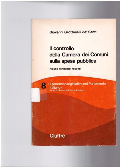 Il controllo della Camera dei Comuni sulla spesa pubblica. Il processo legislativo nel Parlamento italiano 8 - copertina