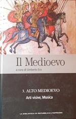 Il Medioevo. 3 Alto medioevo. Arti visive, musica