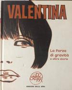 Valentina. La forza di gravità e altre storie. Vol.3
