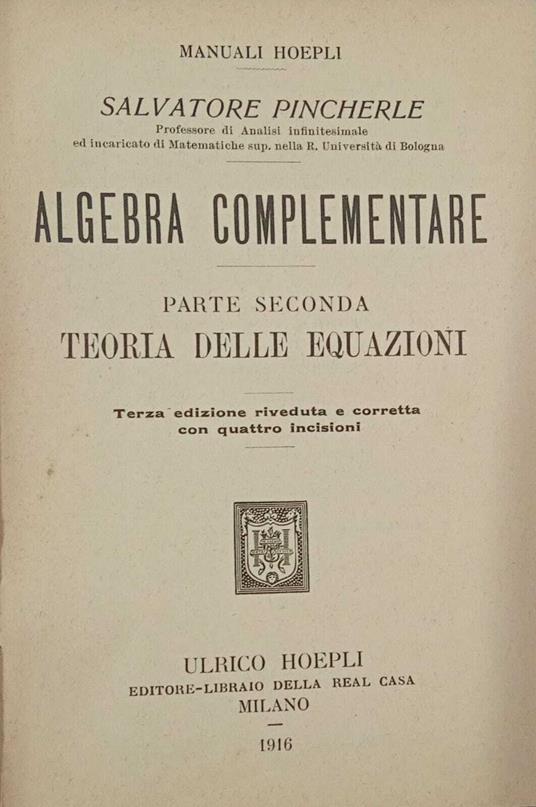 Algebra complementare. Parte seconda. Teoria delle equazioni - Salvatore Pincherle - copertina