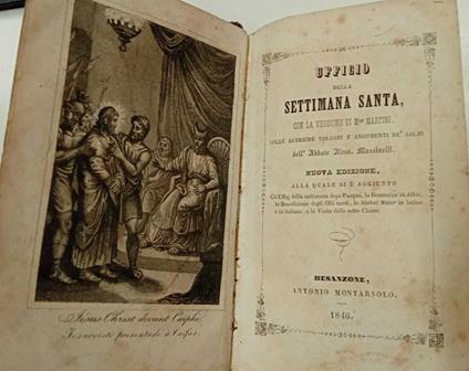 Ufficio della Settimana Santa con la verione di Mor Martini colle rubriche volgari e argomenti de' salmi. - Martini - copertina