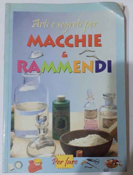 Arti e segreti per macchie & rammendi - copertina