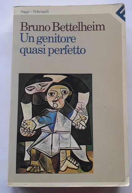 Un genitore quasi perfetto - Bruno Bettelheim - copertina