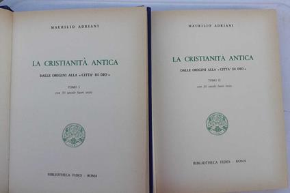 La cristianità antica dalle origini alla "Citta di Dio" Tomo I,II - Maurilio Adriani - copertina