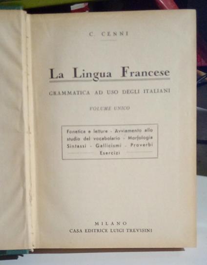 La Lingua Francese. Grammatica ad uso degli italiani. Volume unico - copertina