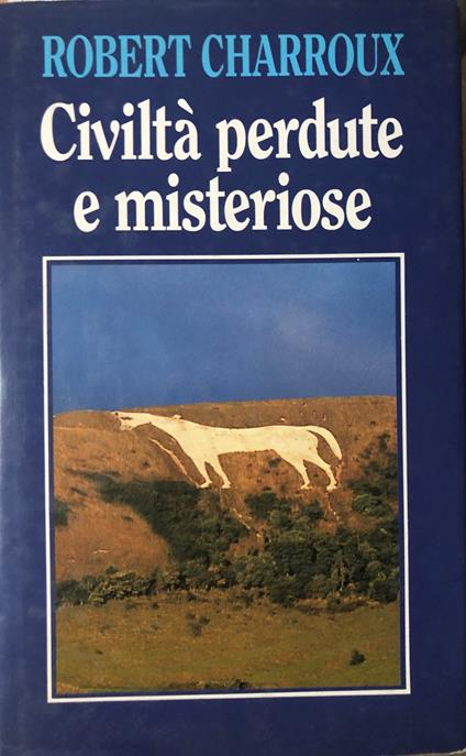 Civiltà perdute e misteriose - Robert Charroux - copertina