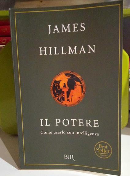 Il potere. Come usarlo con intelligenza - James Hillman - copertina