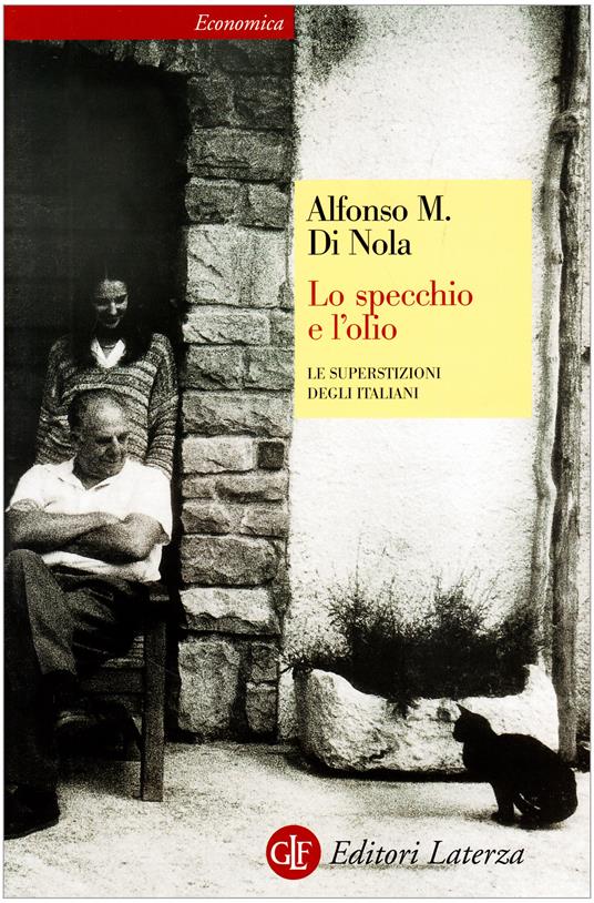 Lo specchio e l'olio. Le superstizioni degli italiani - Alfonso Maria Di Nola - copertina