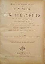 Der Freischutz (il franco cacciatore) opera romantica in tre atti. Opera completa per canto e pianoforte
