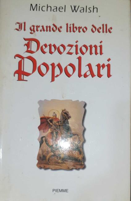 Il grande libro delle devozioni popolari - Michael Walsh - copertina