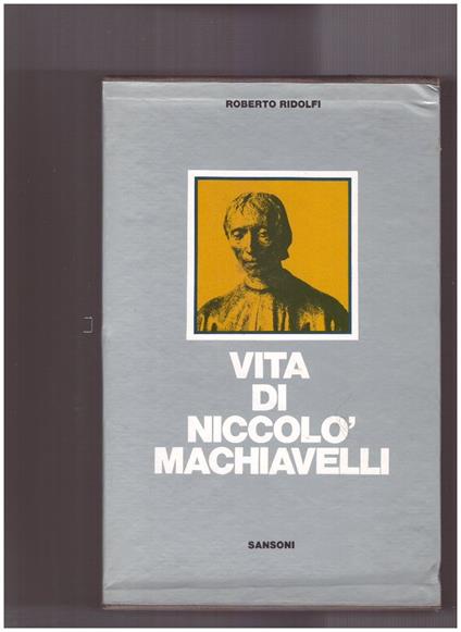 Vita di Niccolò Machiavelli Parte Prima e seconda - Roberto Ridolfi - copertina