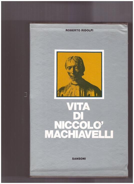 Vita di Niccolò Machiavelli Parte Prima e seconda - Roberto Ridolfi - copertina