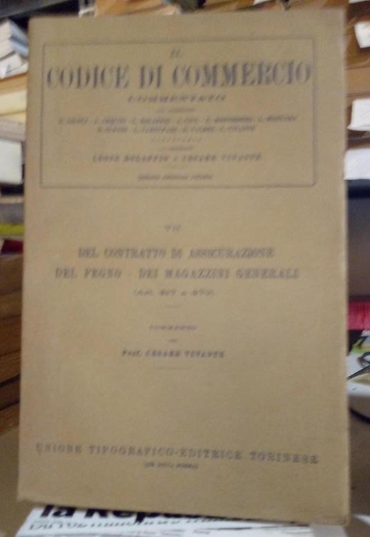 Il Codice di Commercio commentato, vol. VII: del contratto di assiurazione (art. 417-479) - Cesare Vivante - copertina